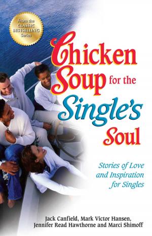 Cover of the book Chicken Soup for the Single's Soul by Jack Canfield, Mark Victor Hansen, Amy Newmark, Susan M. Heim