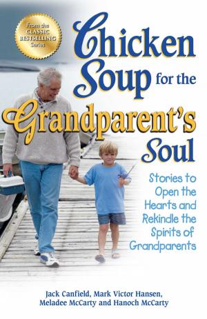 Cover of the book Chicken Soup for the Grandparent's Soul by Dr. Marie Pasinski