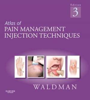 Cover of the book Atlas of Pain Management Injection Techniques E-Book by Kristen M. Waterstram-Rich, MS, CNMT, NCT, FSNMTS, David Gilmore, EdD, CNMT, RT(R)(N), FSNMMI-TS