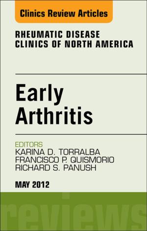 Cover of the book Early Arthritis, An Issue of Rheumatic Disease Clinics - E-Book by Anja Welsch