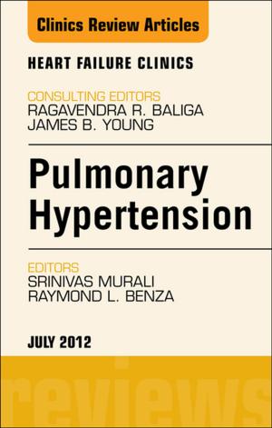 Cover of the book Pulmonary Hypertension, An Issue of Heart Failure Clinics - E-Book by Masood Akhtar, MD, FACC, FACP, FAHA, MACP, FHR