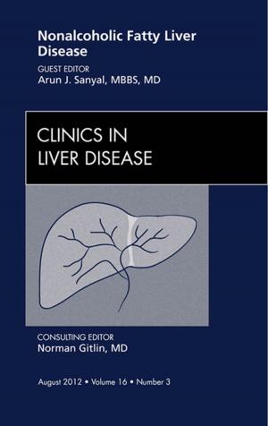 bigCover of the book Nonalcoholic Fatty Liver Disease, An Issue of Clinics in Liver Disease - E-Book by 