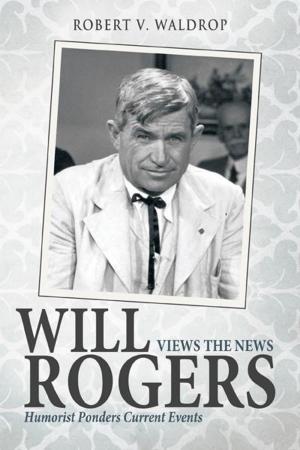 Cover of the book Will Rogers Views the News by Dale German