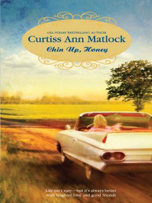Cover of the book Chin Up, Honey by Catherine A. MacKenzie
