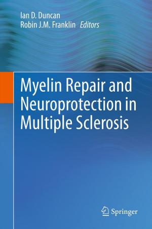 Cover of the book Myelin Repair and Neuroprotection in Multiple Sclerosis by Barbara A. Cherry
