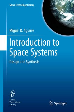 Cover of the book Introduction to Space Systems by Roopak Sinha, Parthasarathi Roop, Samik Basu