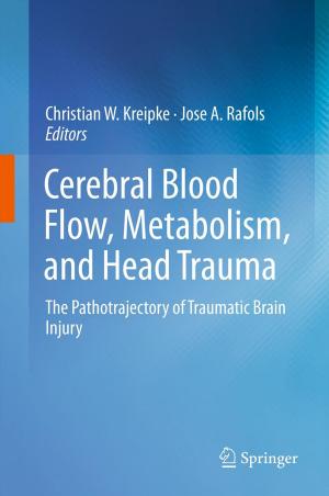 Cover of the book Cerebral Blood Flow, Metabolism, and Head Trauma by Rohit Shenoi, Faria Pereira, Joyce Li, Angelo P. Giardino