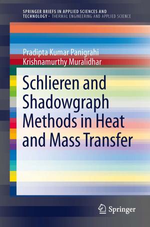 Cover of the book Schlieren and Shadowgraph Methods in Heat and Mass Transfer by Antoine Chaigne, Jean Kergomard