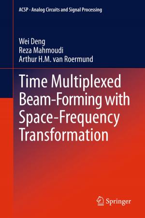 Cover of the book Time Multiplexed Beam-Forming with Space-Frequency Transformation by Ahmed Abdelgawad, Magdy Bayoumi