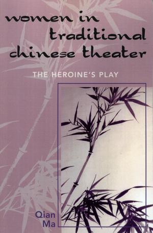 Cover of the book Women in Traditional Chinese Theater by Delano Vincent Palmer