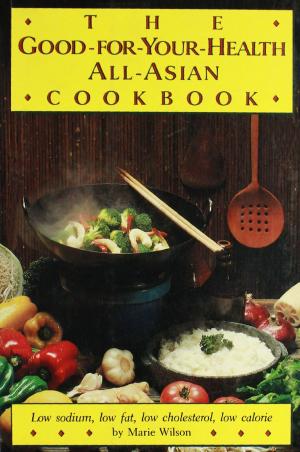 Cover of the book Good for Your Health All Asian Cookbook (P) by Natural Gourmet, Jonathan Cetnarski, Rebecca Miller Ffrench, Alexandra Shytsman