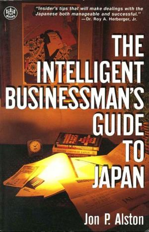 Cover of the book Intelligent Businessman's Guide to Japan by Boye Lafayette De Mente, Woojoo Kim