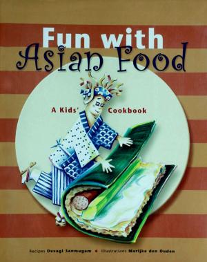 Cover of the book Fun with Asian Food by Maya Thiagarajan