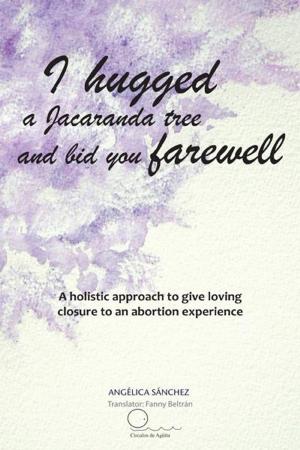 Cover of the book I Hugged a Jacaranda Tree and Bid You Farewell by Roel Pimentel Ortiz