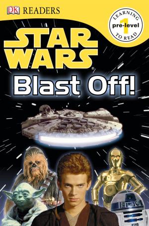 Cover of the book DK Readers L0: Star Wars: Blast Off! by Molly Pearl, Kelly Roehl MD, RD, LDN, CNSC
