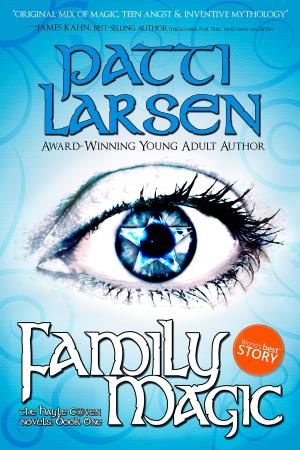 Cover of the book Family Magic by Patti Larsen