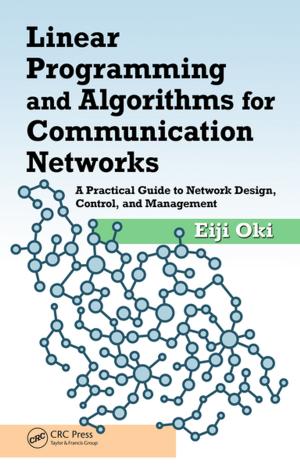 Cover of the book Linear Programming and Algorithms for Communication Networks by Robert P. Bukata, John H. Jerome, Alexander S. Kondratyev, Dimitry V. Pozdnyakov