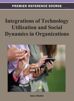 Cover of the book Integrations of Technology Utilization and Social Dynamics in Organizations by JT Lidbury