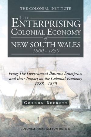 Book cover of The Enterprising Colonial Economy of New South Wales 1800 - 1830