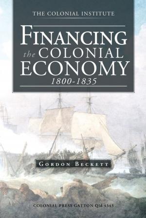Book cover of Financing the Colonial Economy 1800-1835