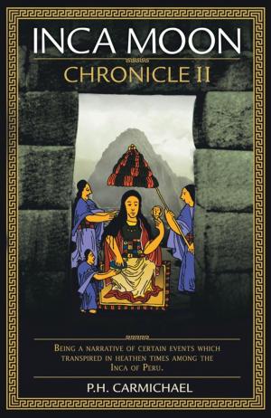 Cover of the book Inca Moon Chronicle Ii by Steve Casagranda