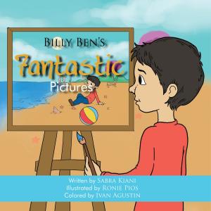 Cover of the book Billy Ben’S Fantastic Pictures by William Golson Jr.