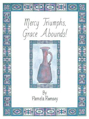 Cover of the book Mercy Triumphs, Grace Abounds by Joseph J.R. Mattera