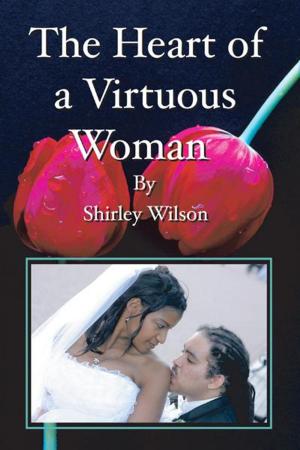 Cover of the book The Heart of a Virtuous Woman by Cindy D Gillard