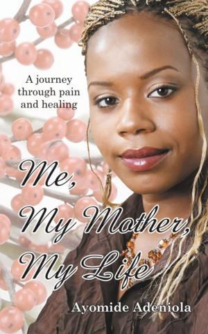 Cover of the book Me, My Mother, My Life by B.J.C.G. Moore