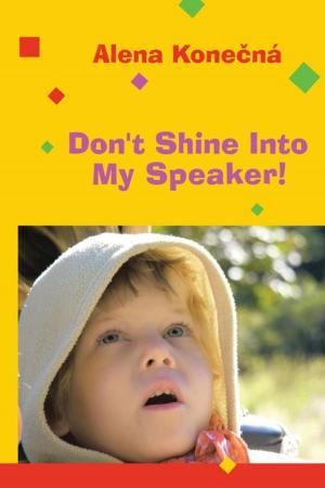 Cover of the book Don't Shine into My Speaker! by Mark Ringsted
