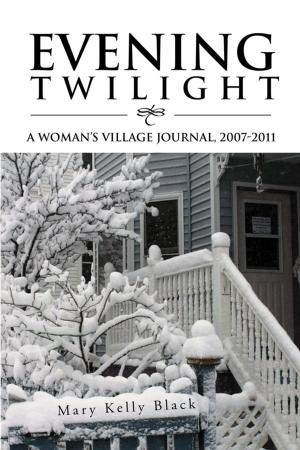 Cover of the book Evening Twilight: a Woman’S Village Journal, 2007-2011 by Conradin Perner