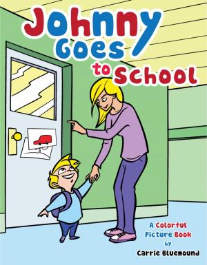 Cover of the book Johnny Goes to School: A Colorful Picture Book for Kids by Carl von Clausewitz