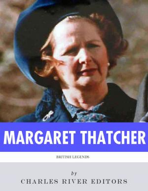 Book cover of British Legends: The Life and Legacy of Margaret Thatcher
