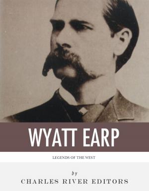 Book cover of Legends of the West: The Life and Legacy of Wyatt Earp