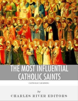 Cover of the book The Most Influential Catholic Saints: The Lives and Legacies of St. Francis of Assisi, St. Thomas Aquinas, and St. Ignatius of Loyola by T.W. Shannon