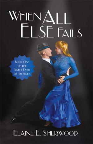 Cover of the book When All Else Fails by Ellen Cappello