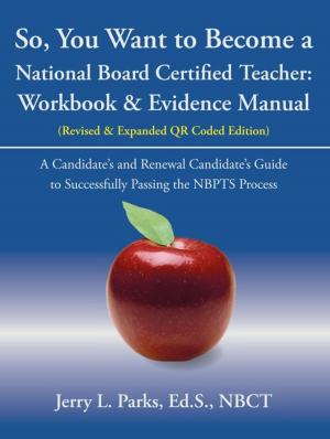 Cover of the book So, You Want to Become a National Board Certified Teacher by Naava Piatka