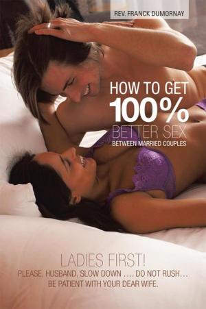 Cover of How to Get 100% Better Sex Between Married Couples