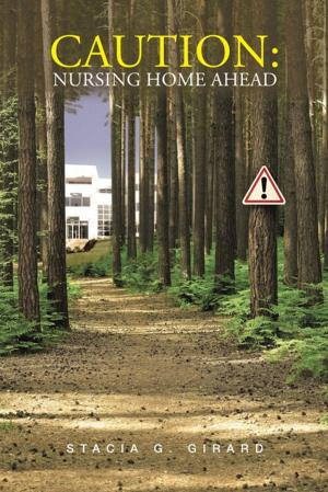 Cover of the book Caution: Nursing Home Ahead by Leonard Roberto Jr.