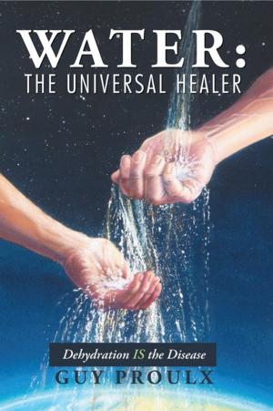 Cover of the book Water: the Universal Healer by Christine Seelye-King, Aimee DuFresne