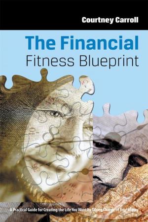 Cover of the book The Financial Fitness Blueprint by Tara Rodden Robinson