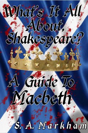 Book cover of What's It All About, Shakespeare? A Guide to Macbeth