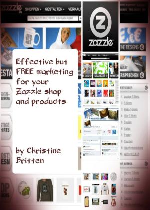 Cover of the book Effective but FREE marketing for your Zazzle shop and products by 