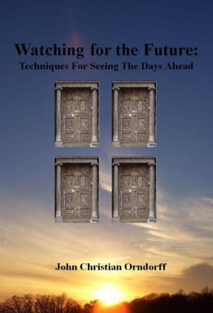 Cover of Watching for the Future: Techniques for Seeing the Days Ahead