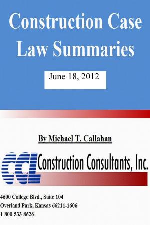 Cover of the book Construction Case Law Summaries: June 18, 2012 by CCL Construction Consultants, Inc.
