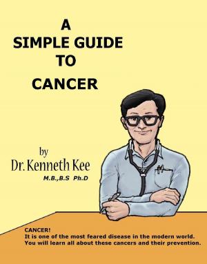 Cover of the book A Simple Guide to Cancer (2014 Edition) by Dr. Jay Shotel, Sue Shotel