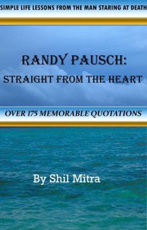 Cover of the book Randy Pausch: Straight From The Heart by Steve Salerno
