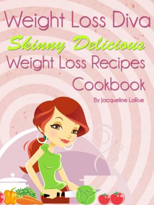 Book cover of Weight Loss Diva Skinny Delicious Weight Loss Recipes Cookbook