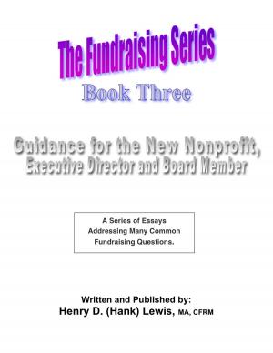Book cover of The Fundraising Series: Book 3 - Guidance For The New Nonprofit