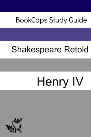 bigCover of the book Henry IV: Part One In Plain and Simple English (A Modern Translation and the Original Version) by 